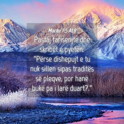 Picture 04 - Marku 7:5 ALB - Pastaj farisenjtë dhe skribët e pyetën: - Bible Verse Picture