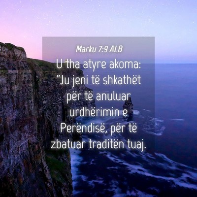 Picture 04 - Marku 7:9 ALB - U tha atyre akoma: “Ju jeni të shkathët për - Bible Verse Picture