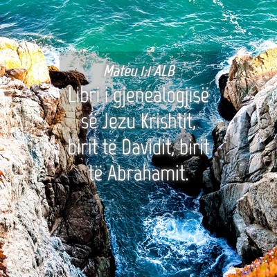 Picture 04 - Mateu 1:1 ALB - Libri i gjenealogjisë së Jezu Krishtit, birit - Bible Verse Picture