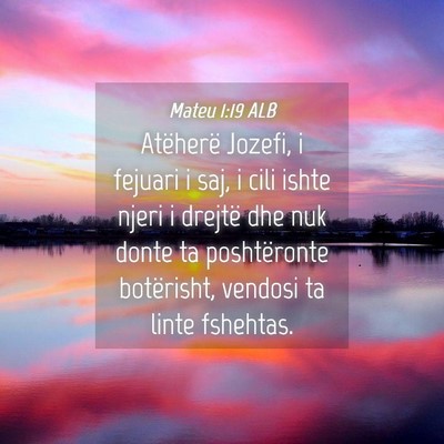 Picture 04 - Mateu 1:19 ALB - Atëherë Jozefi, i fejuari i saj, i cili ishte - Bible Verse Picture