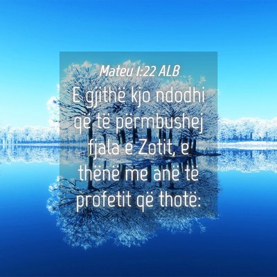Picture 04 - Mateu 1:22 ALB - E gjithë kjo ndodhi që të përmbushej fjala e - Bible Verse Picture