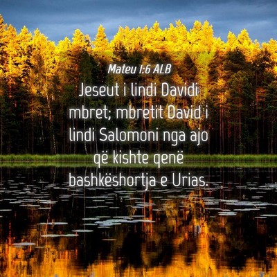 Picture 04 - Mateu 1:6 ALB - Jeseut i lindi Davidi mbret; mbretit David i - Bible Verse Picture