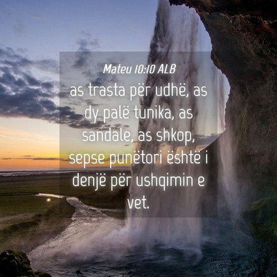 Picture 04 - Mateu 10:10 ALB - as trasta për udhë, as dy palë tunika, as - Bible Verse Picture