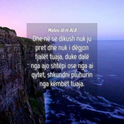Picture 04 - Mateu 10:14 ALB - Dhe në se dikush nuk ju pret dhe nuk i dëgjon - Bible Verse Picture