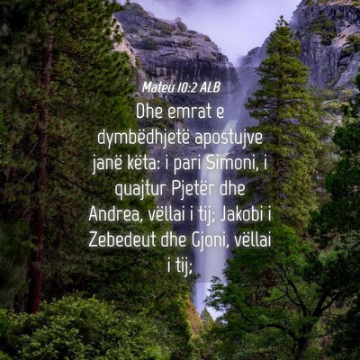 Picture 04 - Mateu 10:2 ALB - Dhe emrat e dymbëdhjetë apostujve janë këta: - Bible Verse Picture