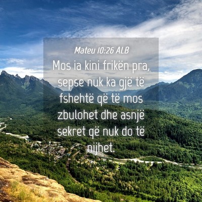 Picture 04 - Mateu 10:26 ALB - Mos ia kini frikën pra, sepse nuk ka gjë të - Bible Verse Picture