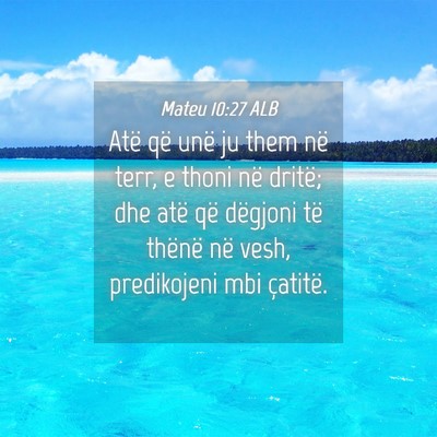 Picture 04 - Mateu 10:27 ALB - Atë që unë ju them në terr, e thoni në - Bible Verse Picture