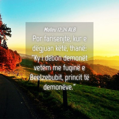 Picture 04 - Mateu 12:24 ALB - Por farisenjtë, kur e dëgjuan këtë, thanë: - Bible Verse Picture