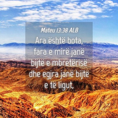 Picture 04 - Mateu 13:38 ALB - Ara është bota, fara e mirë janë bijtë e - Bible Verse Picture