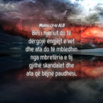 Picture 04 - Mateu 13:41 ALB - Biri i njeriut do të dërgojë engjëjt e vet - Bible Verse Picture