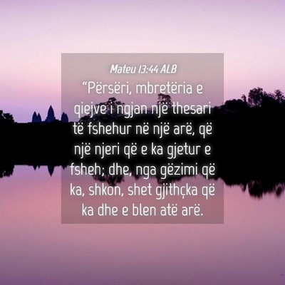 Picture 04 - Mateu 13:44 ALB - “Përsëri, mbretëria e qiejve i ngjan një - Bible Verse Picture