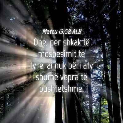 Picture 04 - Mateu 13:58 ALB - Dhe, për shkak të mosbesimit të tyre, ai nuk - Bible Verse Picture