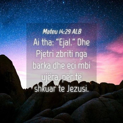 Picture 04 - Mateu 14:29 ALB - Ai tha: “Eja!.” Dhe Pjetri zbriti nga barka - Bible Verse Picture