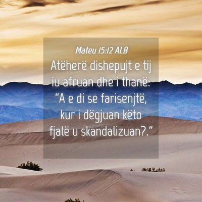 Picture 04 - Mateu 15:12 ALB - Atëherë dishepujt e tij iu afruan dhe i thanë: - Bible Verse Picture