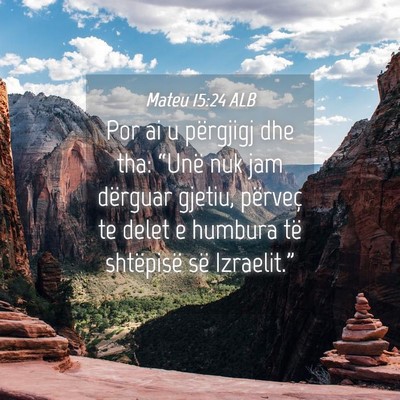 Picture 04 - Mateu 15:24 ALB - Por ai u përgjigj dhe tha: “Unë nuk jam - Bible Verse Picture