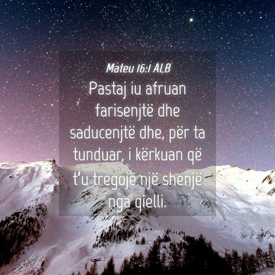 Picture 04 - Mateu 16:1 ALB - Pastaj iu afruan farisenjtë dhe saducenjtë dhe, - Bible Verse Picture