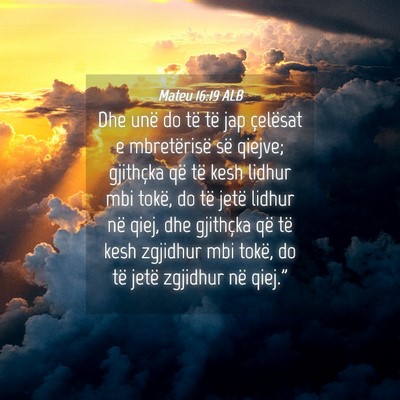 Picture 04 - Mateu 16:19 ALB - Dhe unë do të të jap çelësat e mbretërisë - Bible Verse Picture