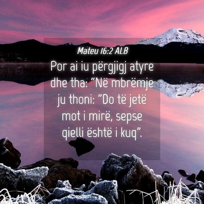 Picture 04 - Mateu 16:2 ALB - Por ai iu përgjigj atyre dhe tha: “Në - Bible Verse Picture