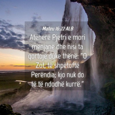 Picture 04 - Mateu 16:22 ALB - Atëherë Pjetri e mori mënjanë dhe nisi ta - Bible Verse Picture