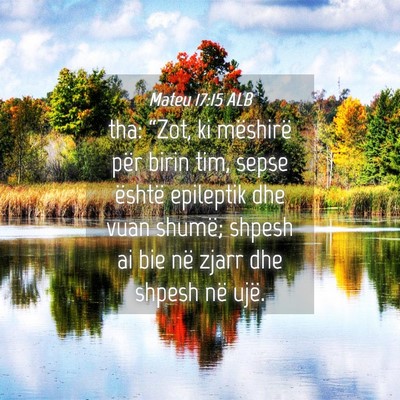 Picture 04 - Mateu 17:15 ALB - tha: “Zot, ki mëshirë për birin tim, sepse - Bible Verse Picture