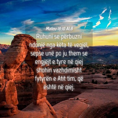 Picture 04 - Mateu 18:10 ALB - Ruhuni se përbuzni ndonjë nga këta të - Bible Verse Picture