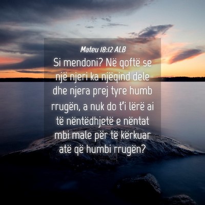 Picture 04 - Mateu 18:12 ALB - Si mendoni? Në qoftë se një njeri ka njëqind - Bible Verse Picture