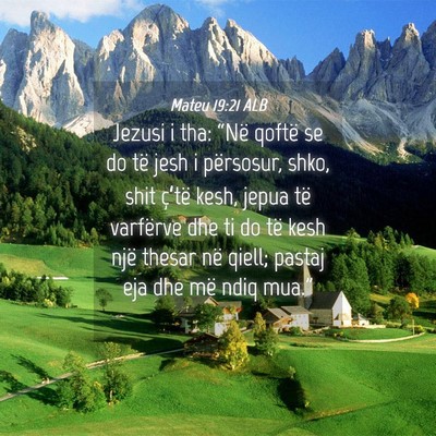 Picture 04 - Mateu 19:21 ALB - Jezusi i tha: “Në qoftë se do të jesh i - Bible Verse Picture