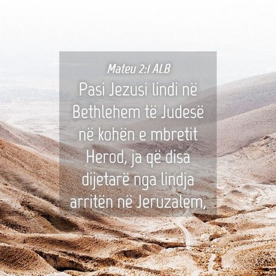 Picture 04 - Mateu 2:1 ALB - Pasi Jezusi lindi në Bethlehem të Judesë në - Bible Verse Picture