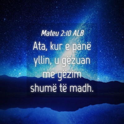 Picture 04 - Mateu 2:10 ALB - Ata, kur e panë yllin, u gëzuan me gëzim - Bible Verse Picture