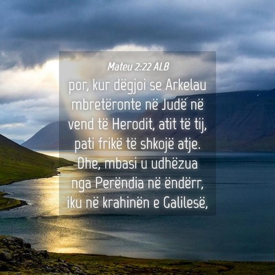 Picture 04 - Mateu 2:22 ALB - por, kur dëgjoi se Arkelau mbretëronte në - Bible Verse Picture