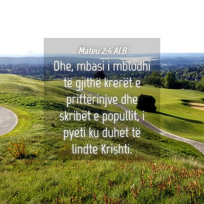 Picture 04 - Mateu 2:4 ALB - Dhe, mbasi i mblodhi të gjithë krerët e - Bible Verse Picture