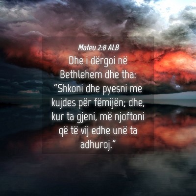 Picture 04 - Mateu 2:8 ALB - Dhe i dërgoi në Bethlehem dhe tha: “Shkoni - Bible Verse Picture