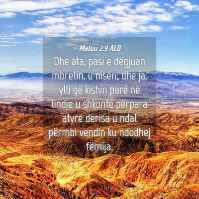 Picture 04 - Mateu 2:9 ALB - Dhe ata, pasi e dëgjuan mbretin, u nisën; dhe - Bible Verse Picture