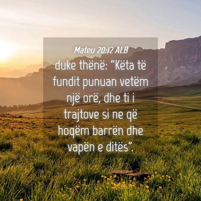 Picture 04 - Mateu 20:12 ALB - duke thënë: 