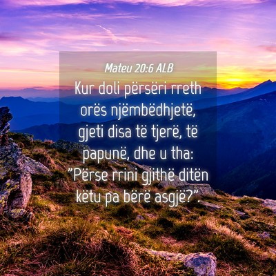 Picture 04 - Mateu 20:6 ALB - Kur doli përsëri rreth orës njëmbëdhjetë, - Bible Verse Picture