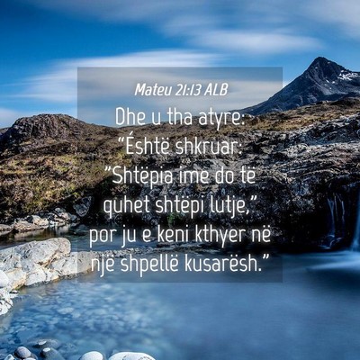 Picture 04 - Mateu 21:13 ALB - Dhe u tha atyre: “Éshtë shkruar: 