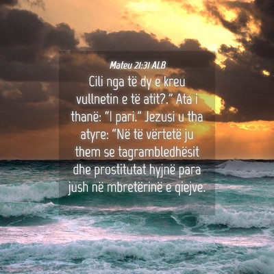 Picture 04 - Mateu 21:31 ALB - Cili nga të dy e kreu vullnetin e të atit?.” - Bible Verse Picture