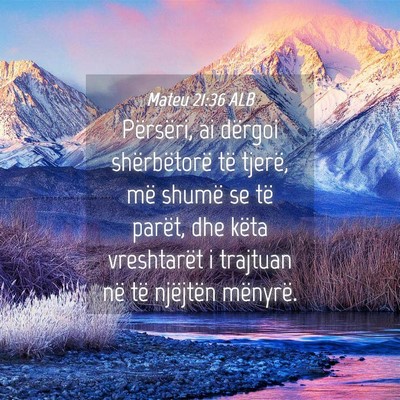 Picture 04 - Mateu 21:36 ALB - Përsëri, ai dërgoi shërbëtorë të tjerë, - Bible Verse Picture