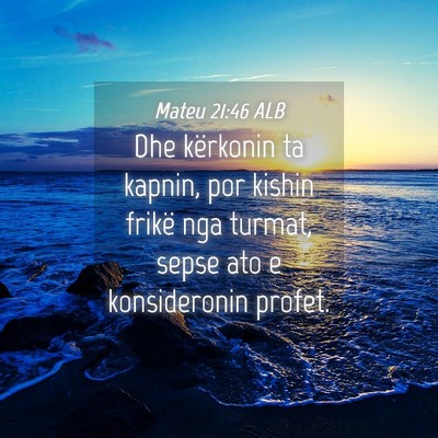 Picture 04 - Mateu 21:46 ALB - Dhe kërkonin ta kapnin, por kishin frikë nga - Bible Verse Picture