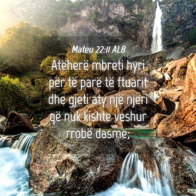 Picture 04 - Mateu 22:11 ALB - Atëherë mbreti hyri për të parë të ftuarit - Bible Verse Picture