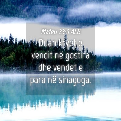 Picture 04 - Mateu 23:6 ALB - Duan kryet e vendit në gostira dhe vendet e para - Bible Verse Picture