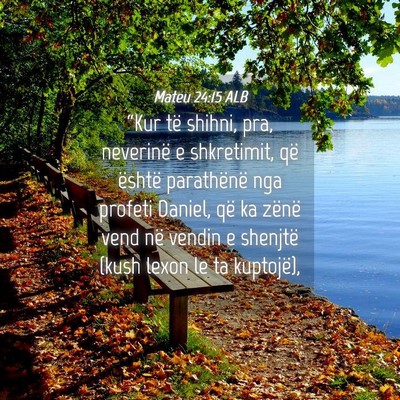 Picture 04 - Mateu 24:15 ALB - “Kur të shihni, pra, neverinë e shkretimit, - Bible Verse Picture