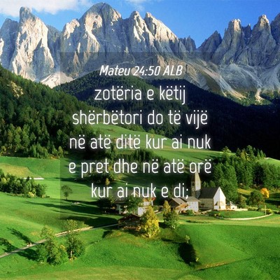 Picture 04 - Mateu 24:50 ALB - zotëria e këtij shërbëtori do të vijë në - Bible Verse Picture