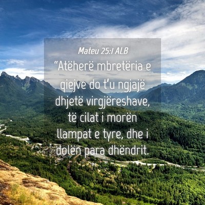 Picture 04 - Mateu 25:1 ALB - “Atëherë mbretëria e qiejve do t’u ngjajë - Bible Verse Picture