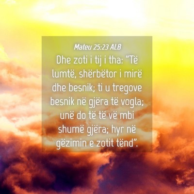 Picture 04 - Mateu 25:23 ALB - Dhe zoti i tij i tha: 