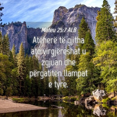 Picture 04 - Mateu 25:7 ALB - Atëherë të gjitha ato virgjëreshat u zgjuan - Bible Verse Picture