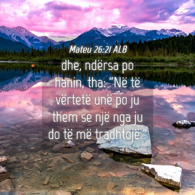 Picture 04 - Mateu 26:21 ALB - dhe, ndërsa po hanin, tha: “Në të vërtetë - Bible Verse Picture