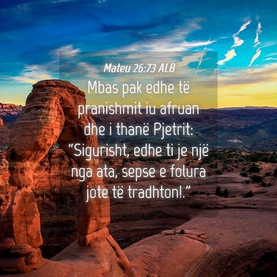 Picture 04 - Mateu 26:73 ALB - Mbas pak edhe të pranishmit iu afruan dhe i - Bible Verse Picture