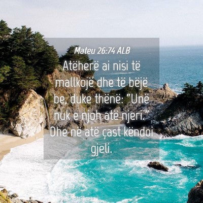 Picture 04 - Mateu 26:74 ALB - Atëherë ai nisi të mallkojë dhe të bëjë - Bible Verse Picture