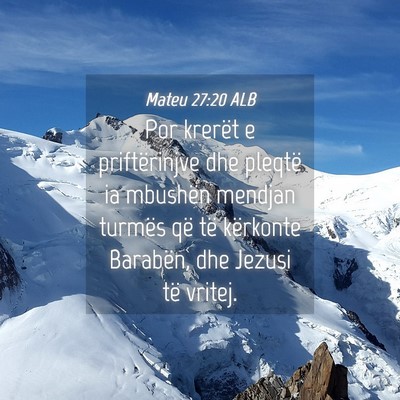 Picture 04 - Mateu 27:20 ALB - Por krerët e priftërinjve dhe pleqtë ia - Bible Verse Picture